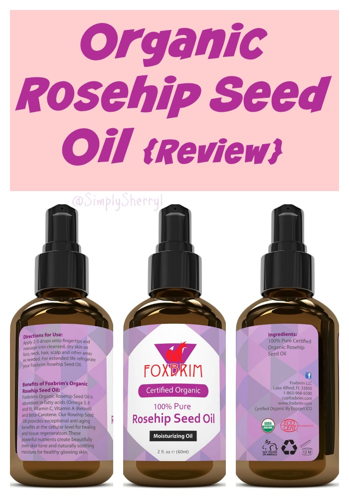 Organic Rosehip Seed Oil {Review} Simply Sherryl