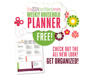 Free 2014 The Confident Mom Weekly Household Planner