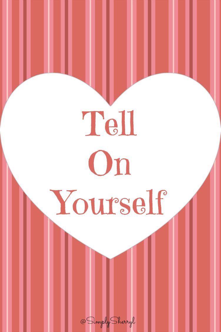 Tell On Yourself Simply Sherryl