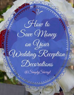 How to Save Money on Your Wedding Reception Decorations