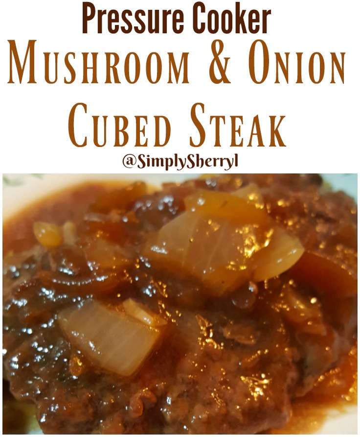 Pressure Cooker Mushroom and Onion Cubed Steak
