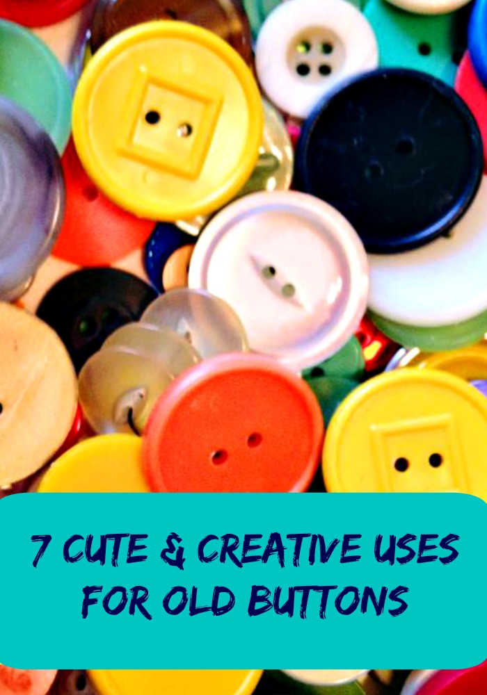 7 Cute and Creative Uses for Old Buttons