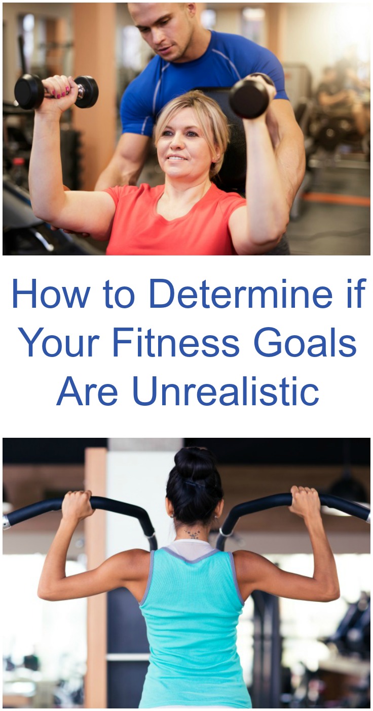 How to Determine if Your Fitness Goals Are Unrealistic