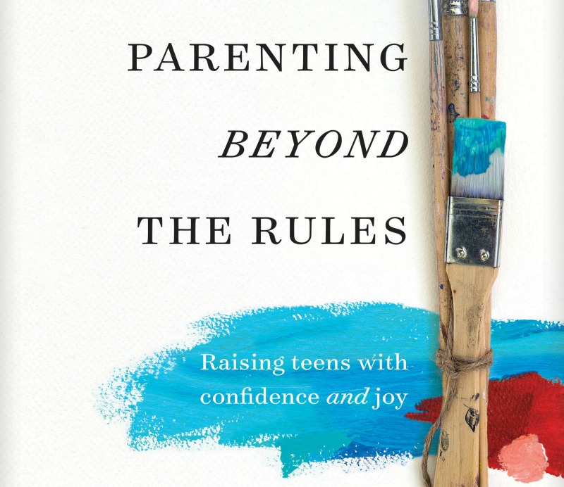 Parenting Beyond the Rules: Raising Teens with Confidence and Joy